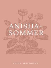 Anisija-Sommer - Erzählung