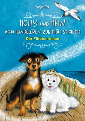 Holly und Hein – Vom Hundeleben zur High Society