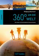 Wolfgang Machreich: 360° um die Welt 