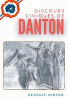 Georges Danton: Discours Civiques De Danton 