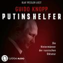 Guido Knopp: Putins Helfer - Die Hintermänner der russischen Diktatur (Gekürzt) ★★★★★