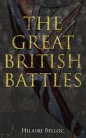 Hilaire Belloc: The Great British Battles 