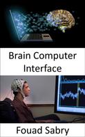 Fouad Sabry: Brain Computer Interface 