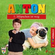 Anton, 1: Möpschen ist weg (Ungekürzt)