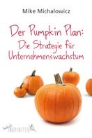 Mike Michalowicz: Der Pumpkin Plan: Die Strategie für Unternehmenswachstum ★★★★