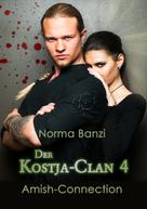 Norma Banzi: Der Kostja-Clan Teil 4: Amish-Connection ★★★★★