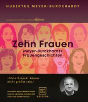 Zehn Frauen - Meyer-Burckhardts Frauengeschichten