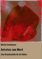 Martin Cordemann: Antreten zum Mord 