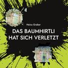 Heinz Graber: Das Baumhirtli hat sich verletzt 