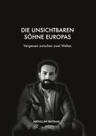Abdullah Bayram: Die unsichtbaren Söhne Europas 