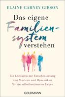 Elaine Carney Gibson: Das eigene Familiensystem verstehen 
