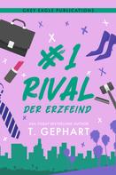 T. Gephart: #1 Rival – Der Erzfeind 