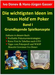 Die wichtigsten Ideen im Texas Hold'em Poker - Band I: Grundlegende Spielkonzepte