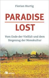 Paradise Lost - Vom Ende der Vielfalt und dem Siegeszug der Monokultur