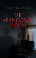 Charles Wadsworth Camp: The Abandoned Room 