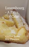 Cristina Berna: Luxembourg - A Piece of Cake 