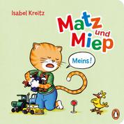 Matz & Miep - Meins! - Pappbilderbuch ab 18 Monaten