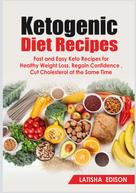 Latisha Edison: Ketogenic Diet Recipes 