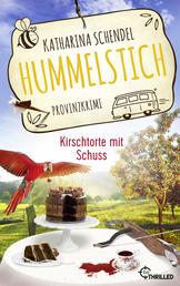 Hummelstich - Kirschtorte mit Schuss - Provinzkrimi