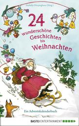 24 wunderschöne Geschichten bis Weihnachten - Ein Adventskalenderbuch - Historischer Abenteuerroman