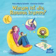 Warum ist die Banane krumm? - Geschichten für neugierige Kinder