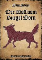 Dani Gebert: Der Wolf vom Hügel Born 