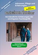Holger Kiefer: Basiswissen Alzheimer: Verständliche Erklärungen der wichtigsten Fachbegriffe und neue Medikamente 
