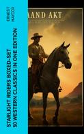 Ernest Haycox: Starlight Riders Boxed-Set 50 Western Classics in One Edition 