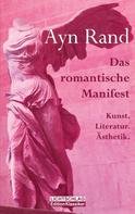 Ayn Rand: Das romantische Manifest 