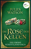 Jules Watson: Die Rose der Kelten ★★★★