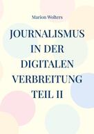 Marion Wolters: Journalismus in der digitalen Verbreitung Teil II 