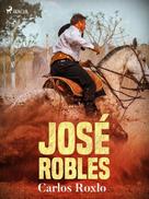 Carlos Roxlo: José Robles 