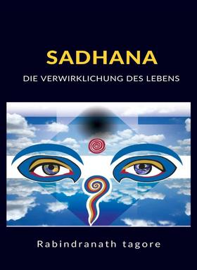 Sadhana - Die verwirklichung des lebens (übersetzt)