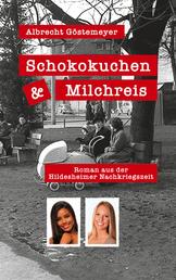 Schokokuchen und Milchreis - Roman aus der Hildesheimer Nachkriegszeit