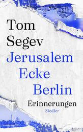 Jerusalem Ecke Berlin - Erinnerungen