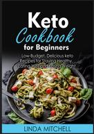 Linda Mitchell: Keto Cookbook For Beginners 