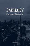 Herman Melville: Bartleby 
