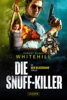 Robert Blake Whitehill: DIE SNUFF-KILLER ★★★★