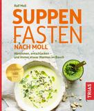 Ralf Moll: Suppenfasten nach Moll ★★★