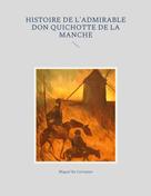 Miguel de Cervantes: Histoire de l'admirable Don Quichotte de la Manche 