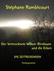 Der vertrocknete Walser Birnbaum und die Erben - DIE ZEITREISENDEN