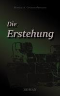 Moritz A. Grimmelsmann: Die Erstehung 