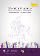 Liborio Eugenio González Cepeda: Estado y ciudadanía: Dos falencias, una alternativa 