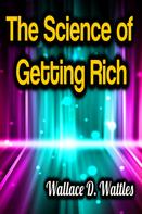 Wallace D. Wattles: The Science of Getting Rich 
