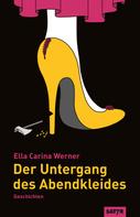 Ella Carina Werner: Der Untergang des Abendkleides ★★★★
