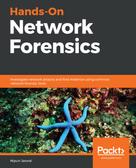 Nipun Jaswal: Hands-On Network Forensics 