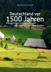 Deutschland vor 1500 Jahren - Wanderungen und Wandlungen von Cäsar bis Karl dem Großen