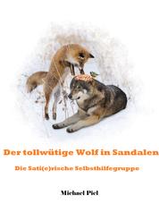 Der tollwütige Wolf in Sandalen - Die Sati(e)rische Selbsthilfegruppe