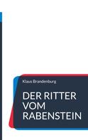 Klaus Brandenburg: Die Ritter vom Rabenstein 