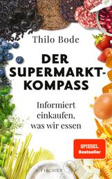 Der Supermarkt-Kompass - Informiert einkaufen, was wir essen